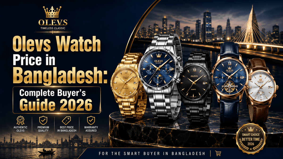 Olevs Watch Price in Bangladesh: Complete Buyer’s Guide 2026